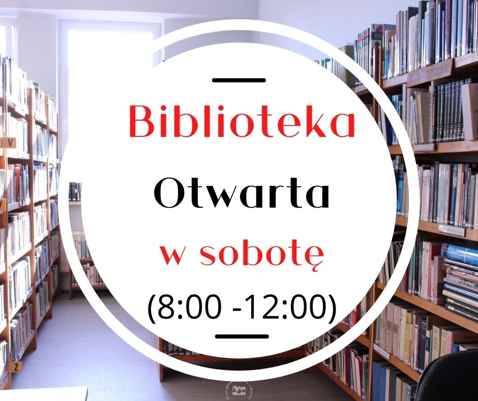 Biblioteka Otwarta w sobotę w godz. 8:00 - 12:00