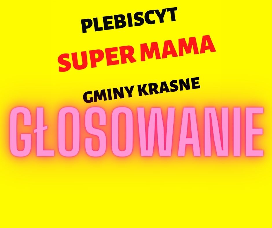 Czarno czerwono różowy tekst Plebiscyt Super Mama Gminy Krasne Głosowanie na żółtym tle